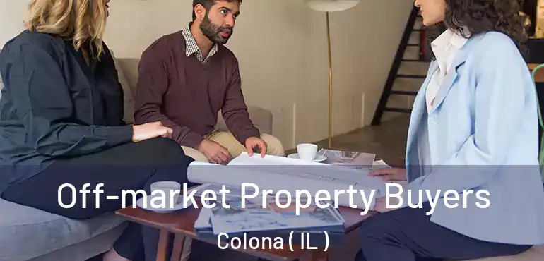  Off-market Property Buyers Colona ( IL )