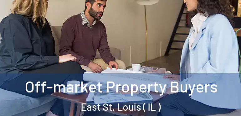  Off-market Property Buyers East St. Louis ( IL )