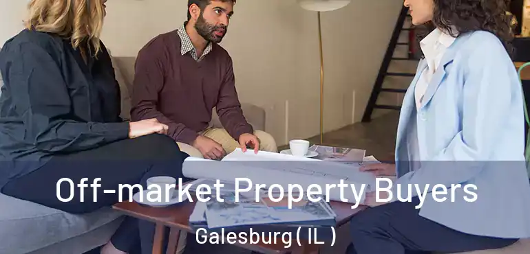  Off-market Property Buyers Galesburg ( IL )