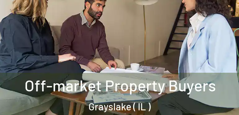  Off-market Property Buyers Grayslake ( IL )