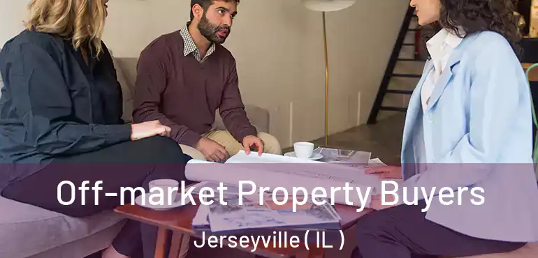  Off-market Property Buyers Jerseyville ( IL )