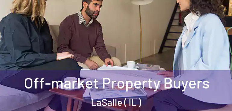  Off-market Property Buyers LaSalle ( IL )