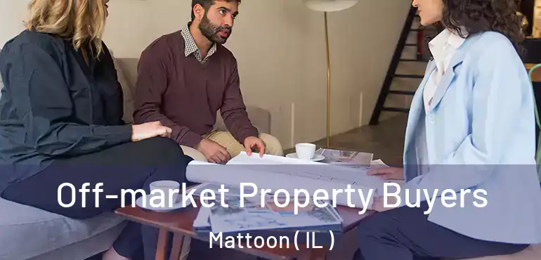  Off-market Property Buyers Mattoon ( IL )