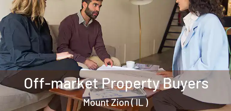  Off-market Property Buyers Mount Zion ( IL )