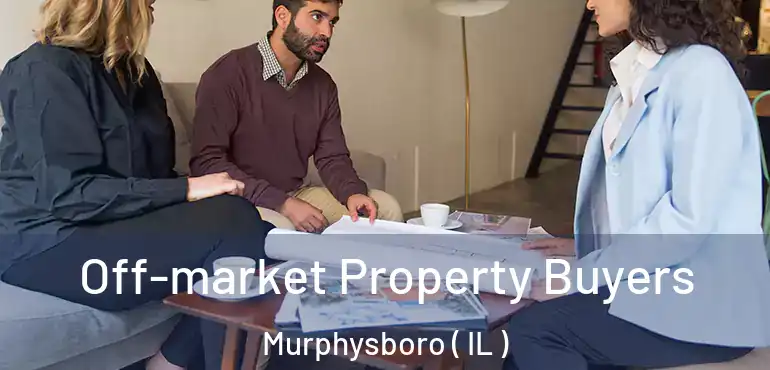  Off-market Property Buyers Murphysboro ( IL )