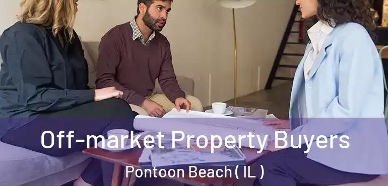 Off-market Property Buyers Pontoon Beach ( IL )