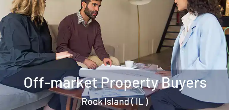  Off-market Property Buyers Rock Island ( IL )