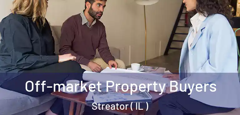  Off-market Property Buyers Streator ( IL )