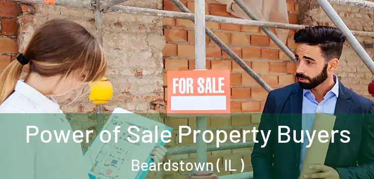  Power of Sale Property Buyers Beardstown ( IL )