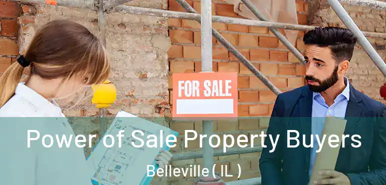  Power of Sale Property Buyers Belleville ( IL )