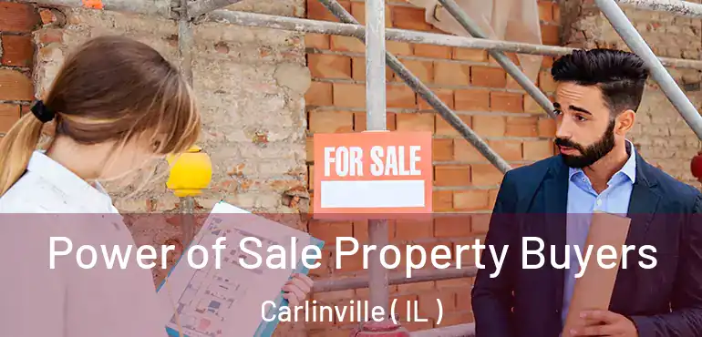  Power of Sale Property Buyers Carlinville ( IL )