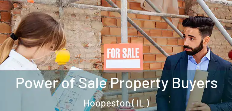  Power of Sale Property Buyers Hoopeston ( IL )