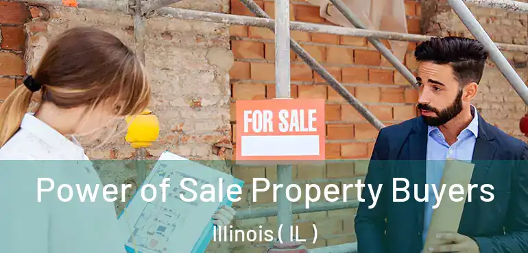  Power of Sale Property Buyers Illinois ( IL )