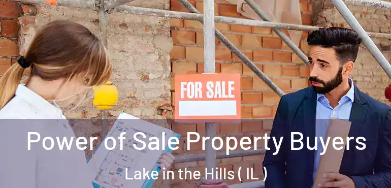  Power of Sale Property Buyers Lake in the Hills ( IL )