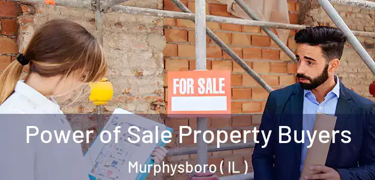  Power of Sale Property Buyers Murphysboro ( IL )