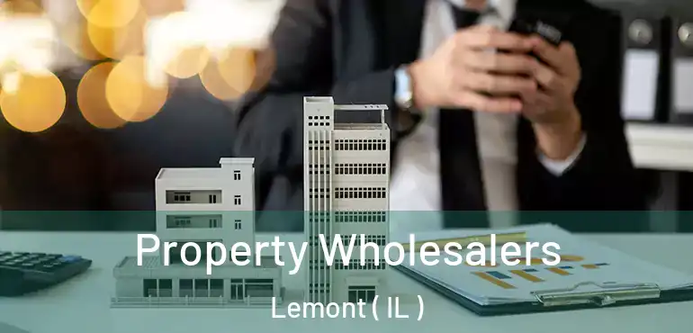 Property Wholesalers Lemont ( IL )