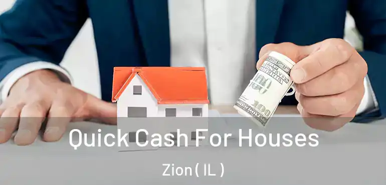  Quick Cash For Houses Zion ( IL )