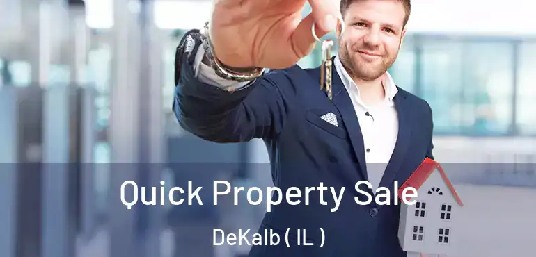  Quick Property Sale DeKalb ( IL )
