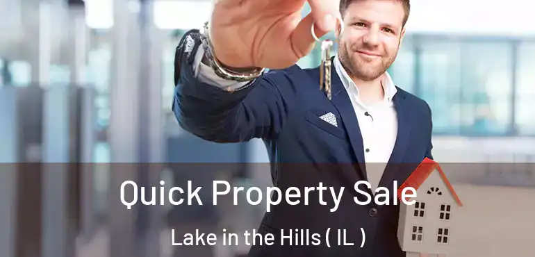  Quick Property Sale Lake in the Hills ( IL )