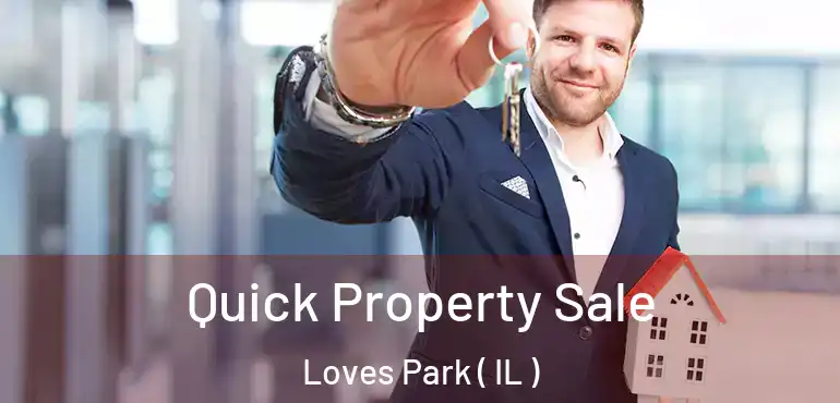  Quick Property Sale Loves Park ( IL )