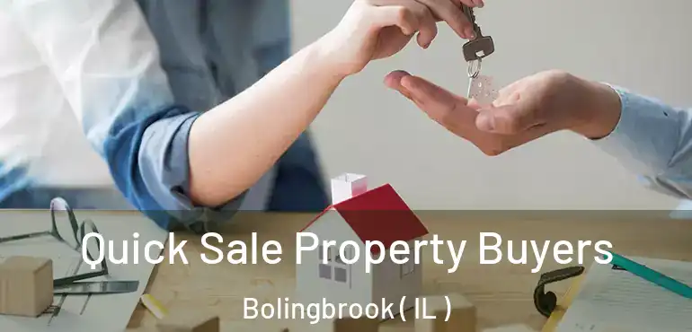  Quick Sale Property Buyers Bolingbrook ( IL )