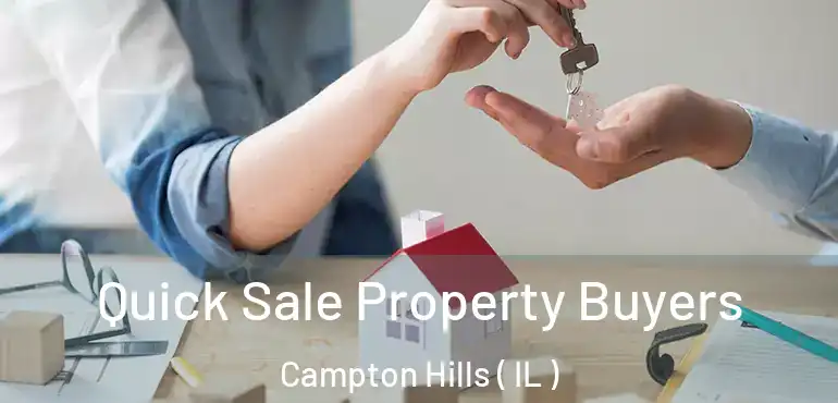  Quick Sale Property Buyers Campton Hills ( IL )