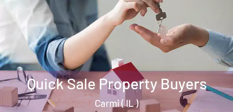  Quick Sale Property Buyers Carmi ( IL )