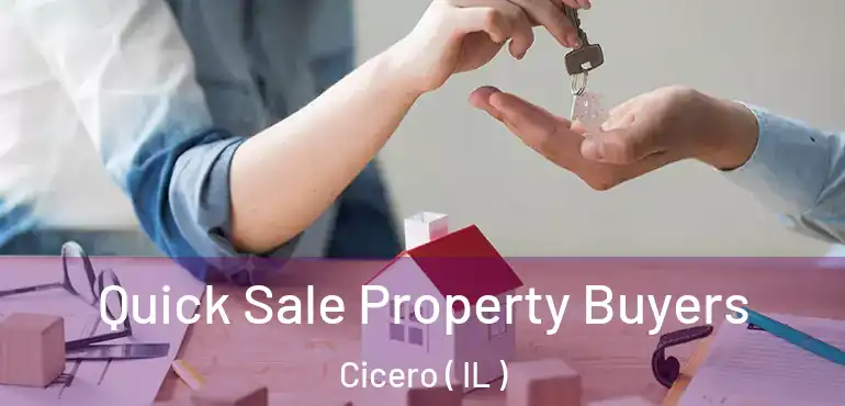  Quick Sale Property Buyers Cicero ( IL )