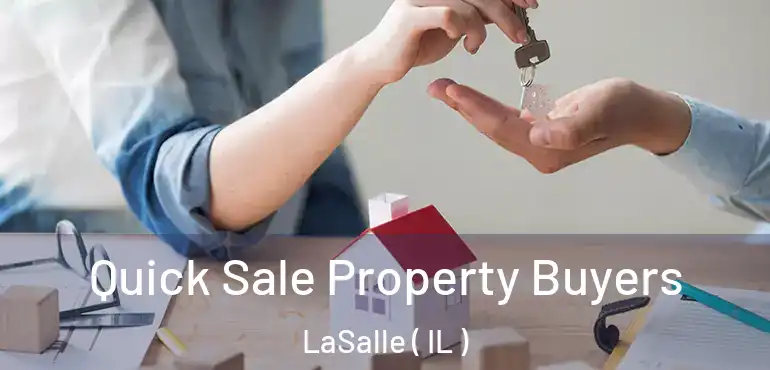  Quick Sale Property Buyers LaSalle ( IL )