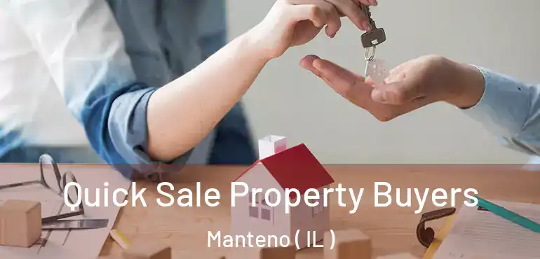  Quick Sale Property Buyers Manteno ( IL )