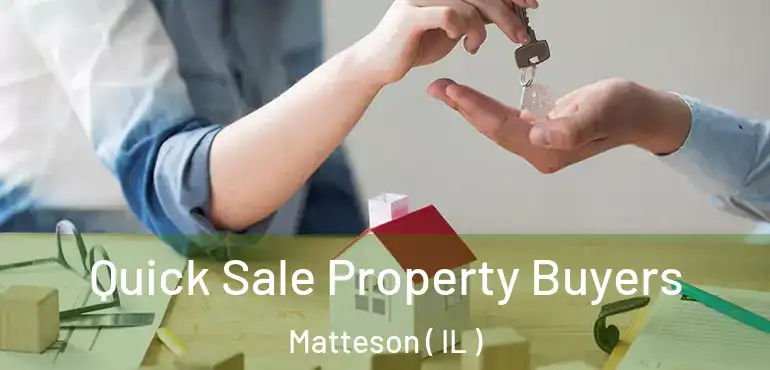  Quick Sale Property Buyers Matteson ( IL )