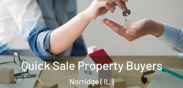  Quick Sale Property Buyers Norridge ( IL )