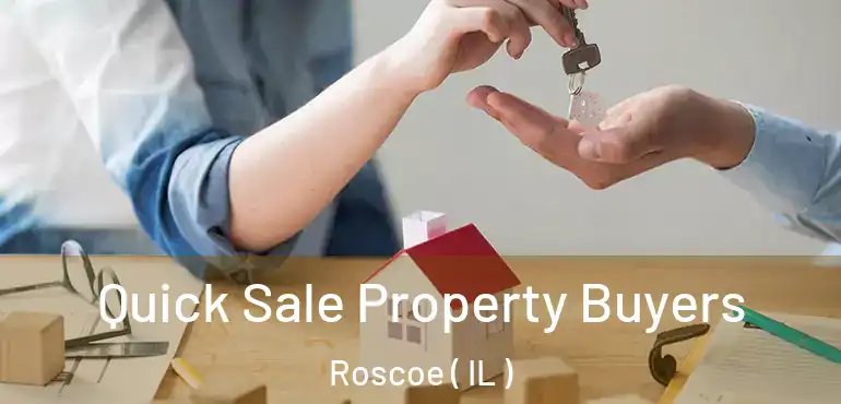  Quick Sale Property Buyers Roscoe ( IL )