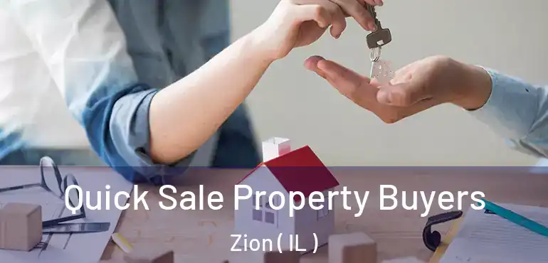  Quick Sale Property Buyers Zion ( IL )