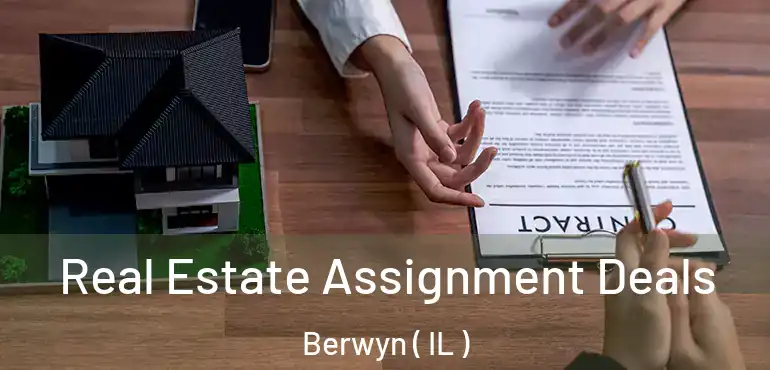  Real Estate Assignment Deals Berwyn ( IL )