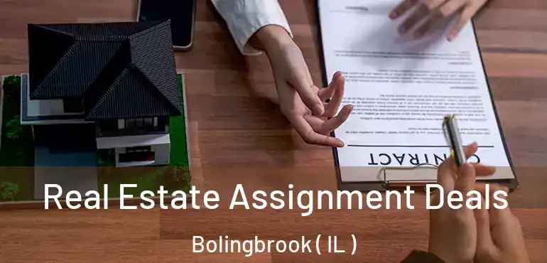  Real Estate Assignment Deals Bolingbrook ( IL )