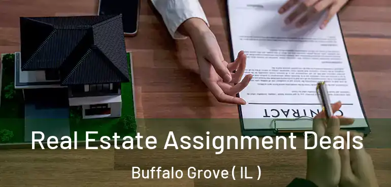  Real Estate Assignment Deals Buffalo Grove ( IL )