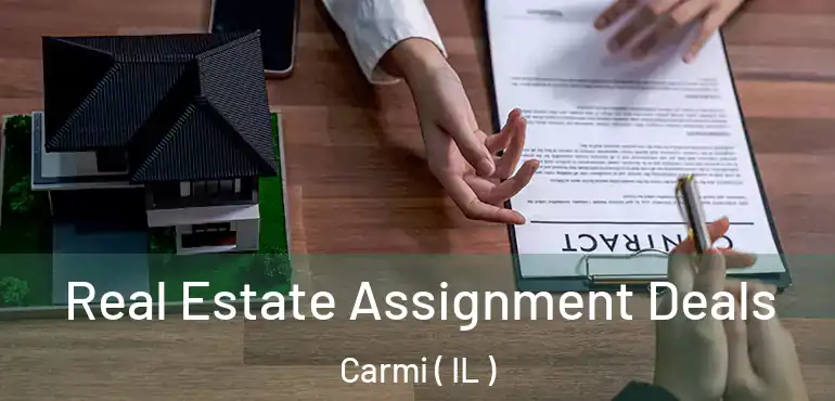  Real Estate Assignment Deals Carmi ( IL )