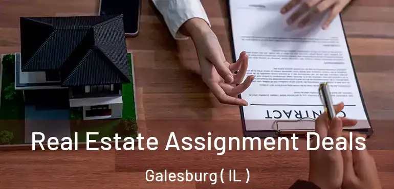  Real Estate Assignment Deals Galesburg ( IL )