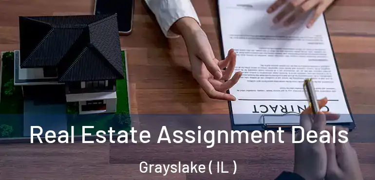  Real Estate Assignment Deals Grayslake ( IL )