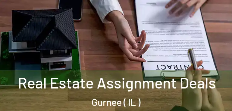  Real Estate Assignment Deals Gurnee ( IL )