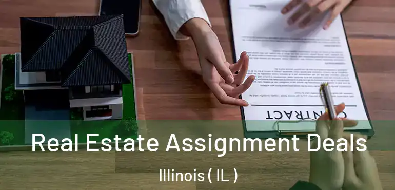  Real Estate Assignment Deals Illinois ( IL )