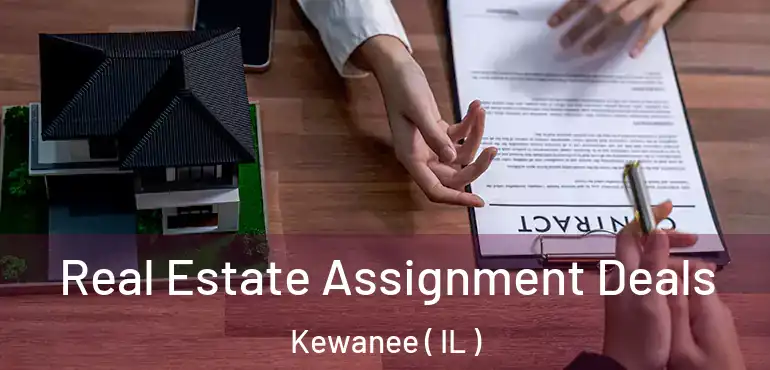  Real Estate Assignment Deals Kewanee ( IL )