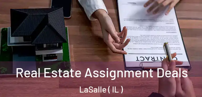  Real Estate Assignment Deals LaSalle ( IL )