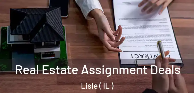  Real Estate Assignment Deals Lisle ( IL )