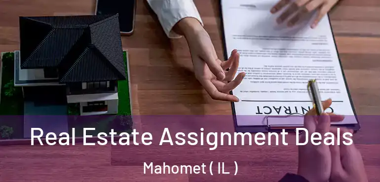  Real Estate Assignment Deals Mahomet ( IL )