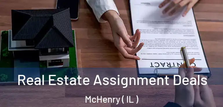  Real Estate Assignment Deals McHenry ( IL )