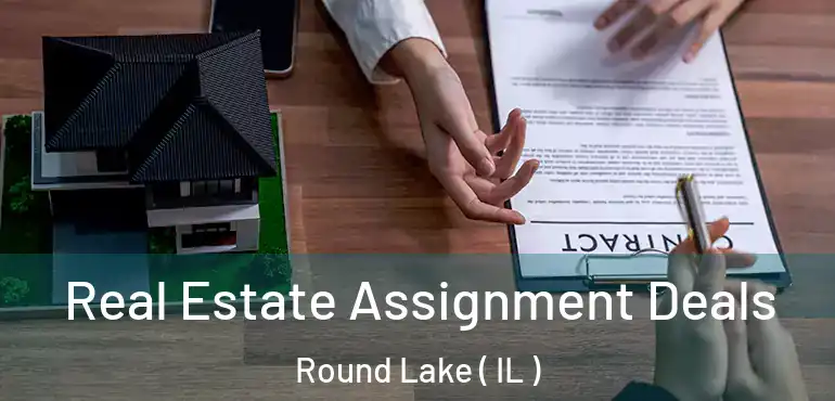  Real Estate Assignment Deals Round Lake ( IL )