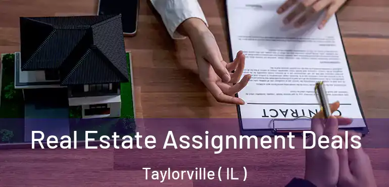  Real Estate Assignment Deals Taylorville ( IL )