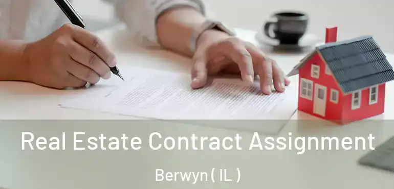  Real Estate Contract Assignment Berwyn ( IL )
